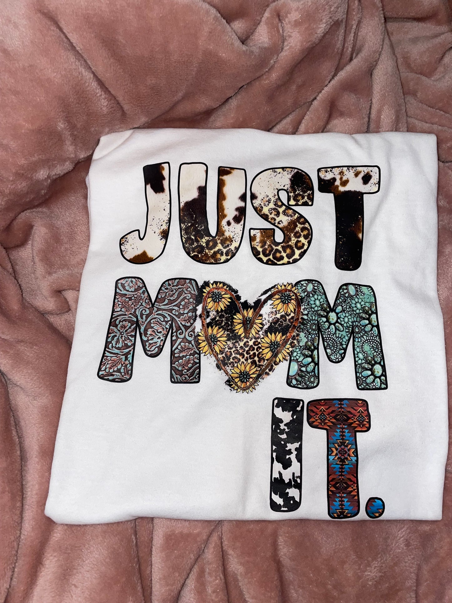 "Just Mom It" T-Shirt