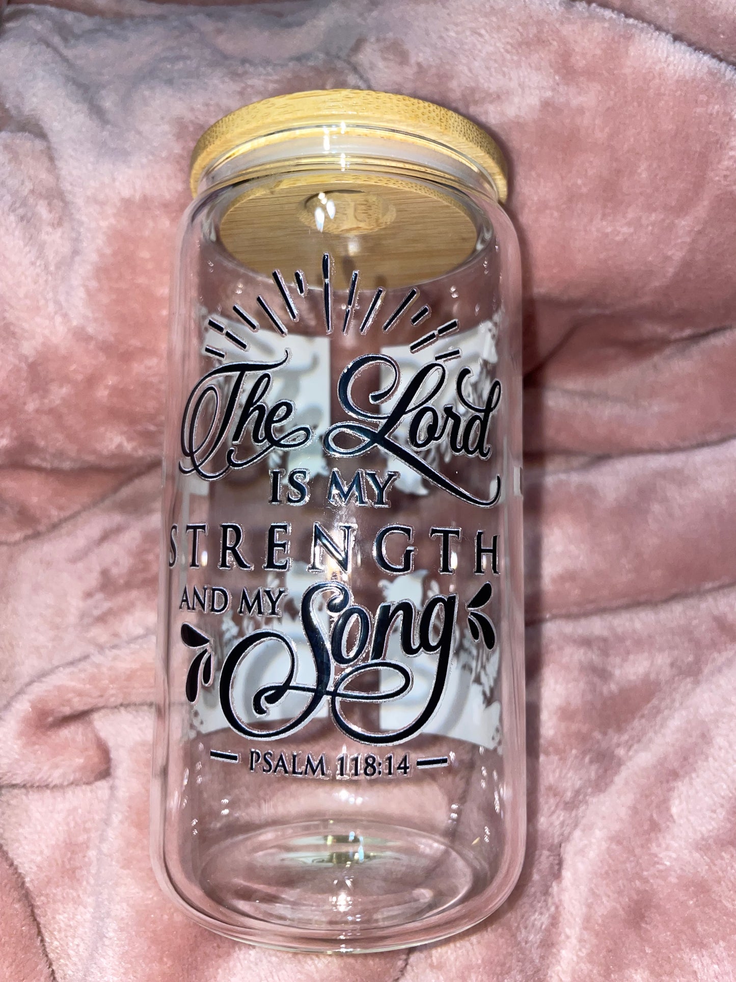 "Psalms 118:14" 16oz Glass Can
